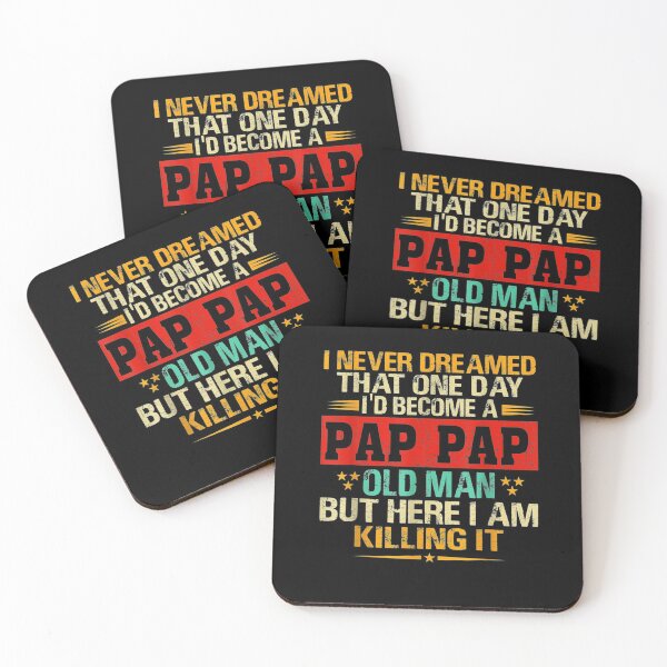 Item preview, I Never Dreamed That One Day Become A Pap Pap Old Man  designed and sold by laurader.