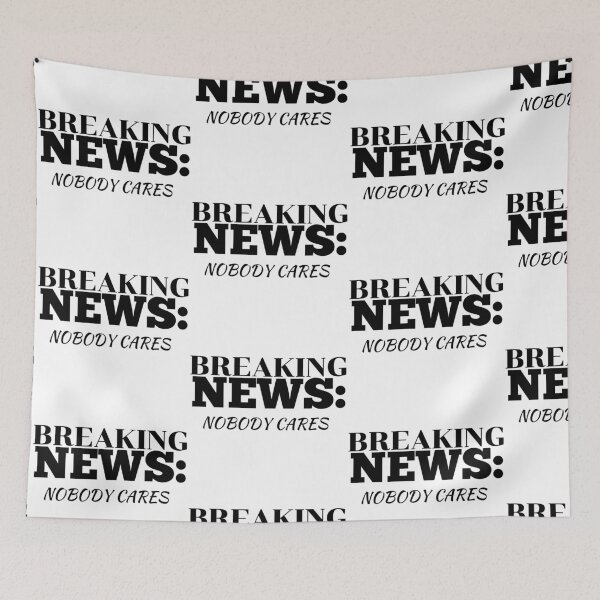 Item preview, Breaking News: Nobody Cares Shirts designed and sold by chanat3659.
