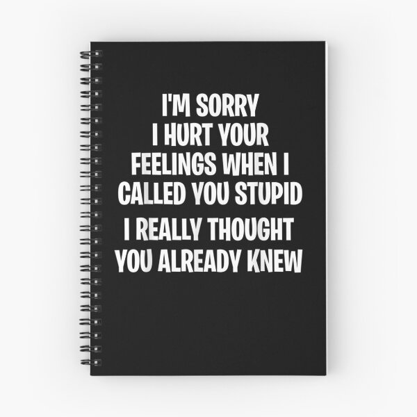 Item preview, I'm Sorry I Hurt Your Feelings When I Called You Stupid  designed and sold by laurader.