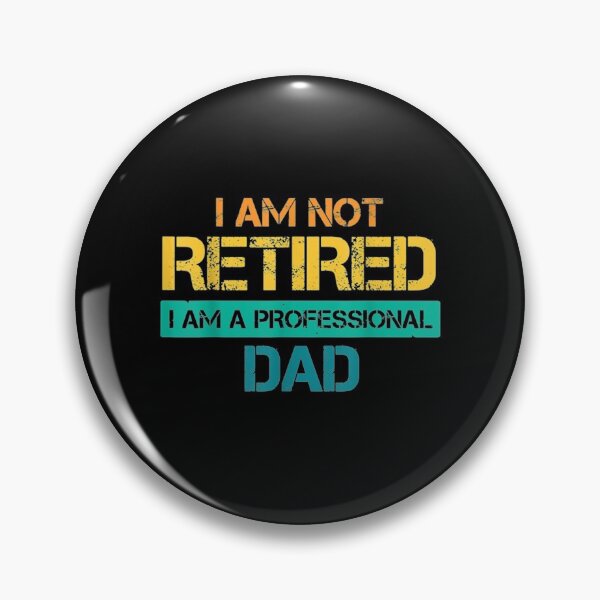 Item preview, I'm Not Retired I'm A Professional Dad  designed and sold by laurader.