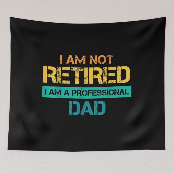 Item preview, I'm Not Retired I'm A Professional Dad  designed and sold by laurader.