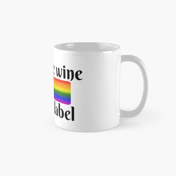 Item preview, Like the wine not the label, LGBTQ colors designed and sold by Smileycreation.