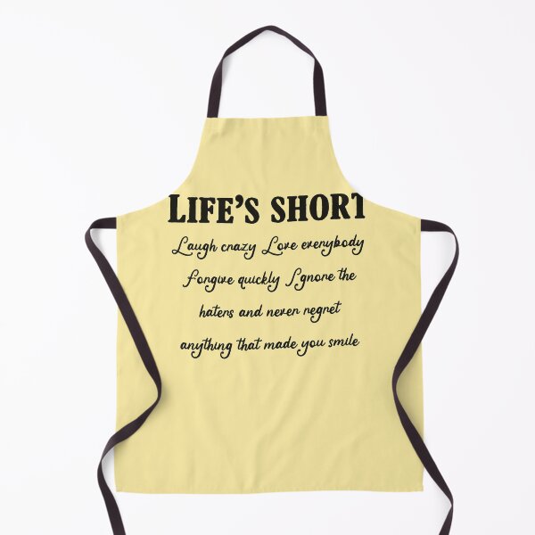 Item preview, Life’s short. Laugh crazy Love everybody Forgive quickly. designed and sold by GLORY-LIFE.