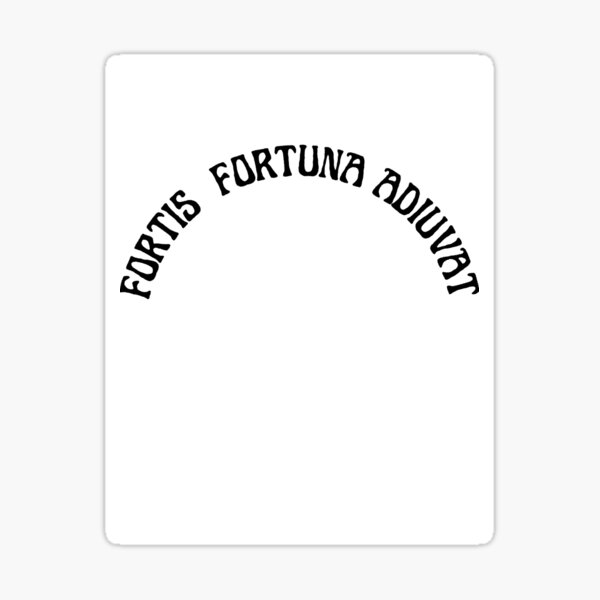 fortis fortuna adiuvat sticker by mm2908 redbubble