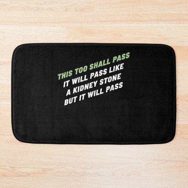 Item preview, It Will Pass Like A Kidney Stone But It Will Pass  designed and sold by laurader.