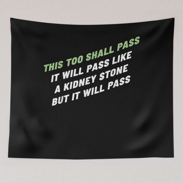 Item preview, It Will Pass Like A Kidney Stone But It Will Pass  designed and sold by laurader.