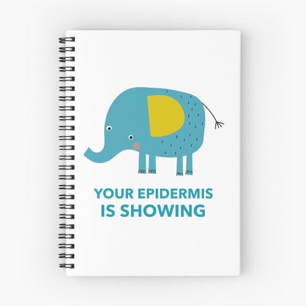 Item preview, Your Epidermis is Showing - How Embarrassing designed and sold by Purrfecta.