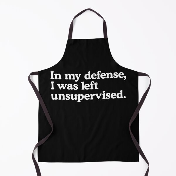 Item preview, In my defense, I was left unsupervised. designed and sold by T-shirtJokes.