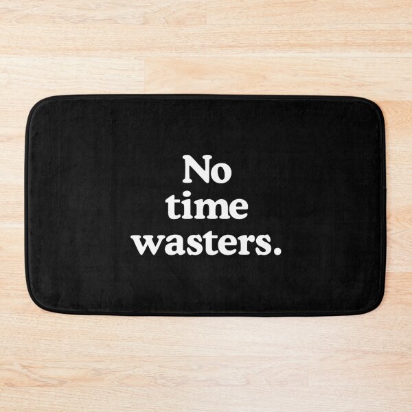 Item preview, No time wasters. designed and sold by T-shirtJokes.