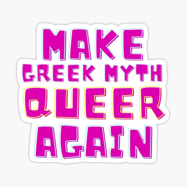 Make Greek Myth Queer Again Sticker