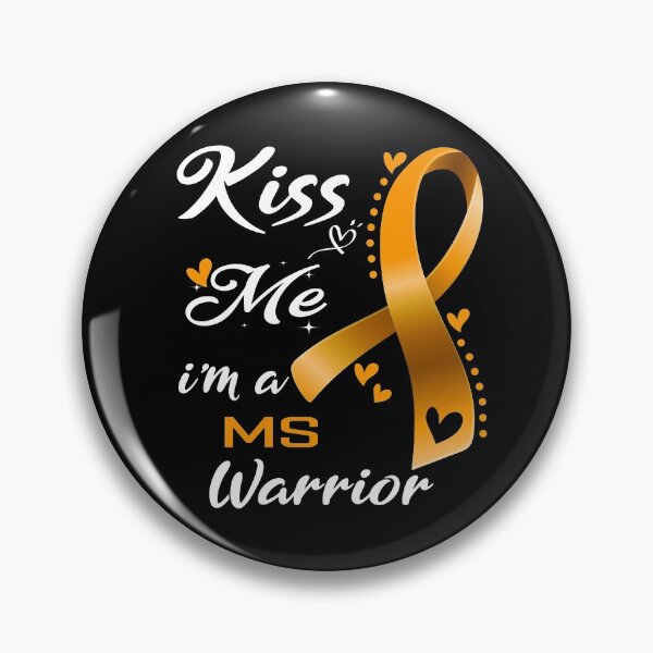 Item preview, Kiss Me I'm A MS Warrior designed and sold by hvoid41.