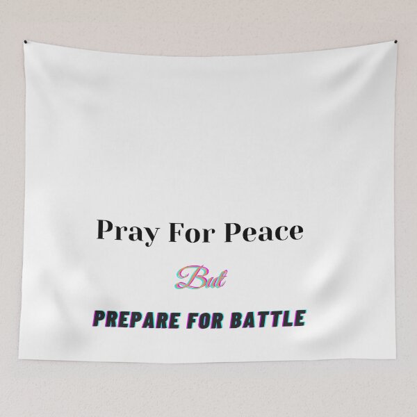 Item preview, Pray For Peace But Prepare For Battle designed and sold by Fabuluss4Life.