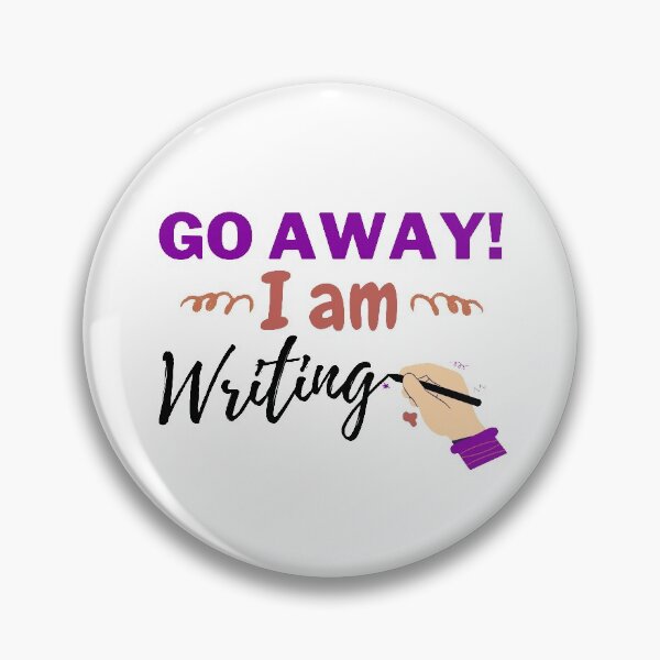 Item preview, Go Away I am Writing for Writers and Authors designed and sold by MalneerAlca.