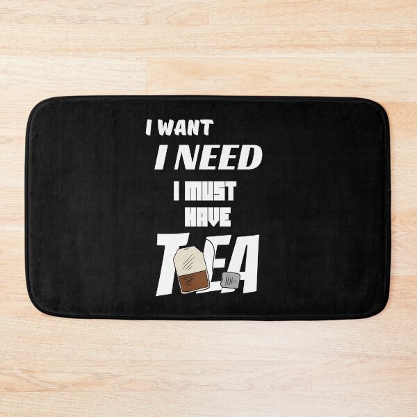 Item preview, I Want - I Need - I Must Have Tea designed and sold by Eranthe Bernardo.