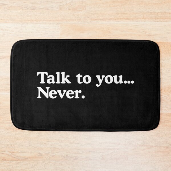 Item preview, Talk to you... Never. designed and sold by T-shirtJokes.