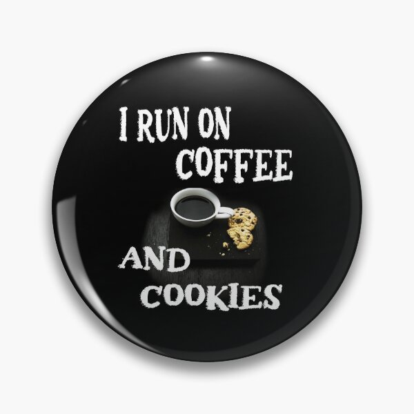 Item preview, I Run On Coffee And Cookies designed and sold by Hoffman-Design.