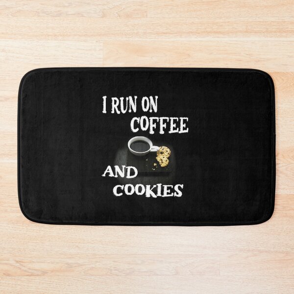 Item preview, I Run On Coffee And Cookies designed and sold by Hoffman-Design.