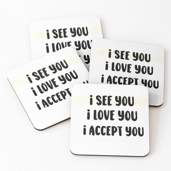 Item preview, i see you i love you i accept you designed and sold by kgmcg.