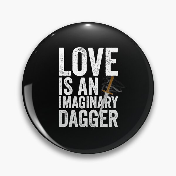 Item preview, Love Is An Imaginary Dagger designed and sold by sherwinc.