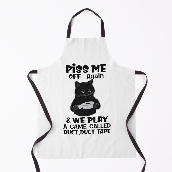 Item preview, Cat Piss Me Off Again We Play Game Called Duct Duct Tape - cat lovers - sarcastic quote designed and sold by Giftygr.