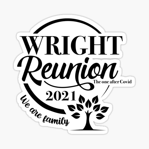 wright-family-reunion-2021-sticker-by-carriefette-redbubble