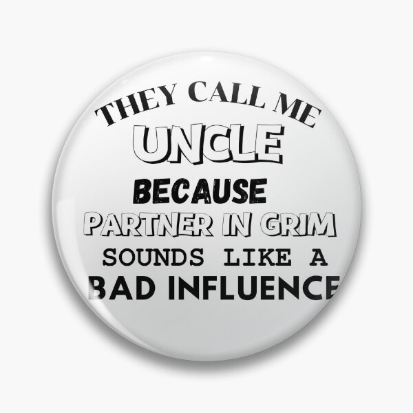 Item preview, They call me Uncle because Partner In Crime sounds like a Bad Influence shirts Tee designed and sold by chanat3659.