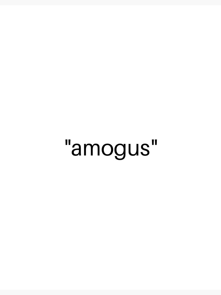 Póster «Texto Amogus» de Text-r-us | Redbubble