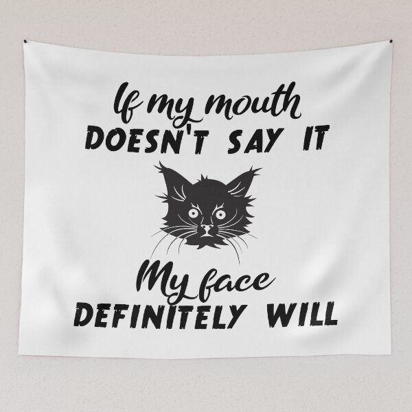 Item preview, If My Mouth Doesn't Say It My Face Definitely Will designed and sold by LarrysDesigns.