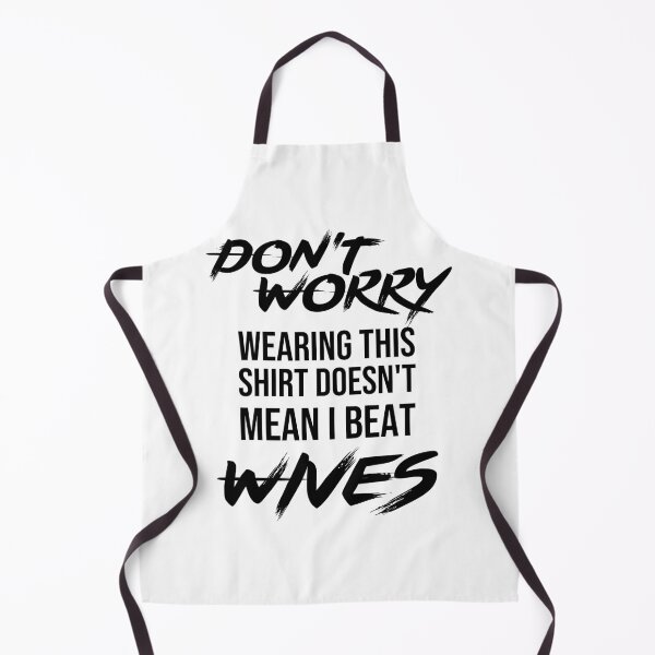 Item preview, Don't worry wearing this doesn't mean i beat wives - Funny gift designed and sold by redblackline.