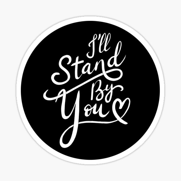 Item preview, I'll stand by you designed and sold by LetterMeASong.