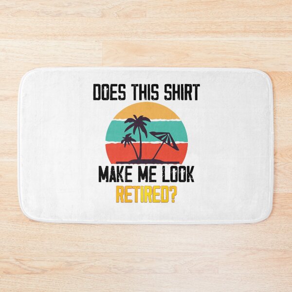 Item preview, Does This Make Me Look Retired Summer Vibes Retirement designed and sold by Noussairox.