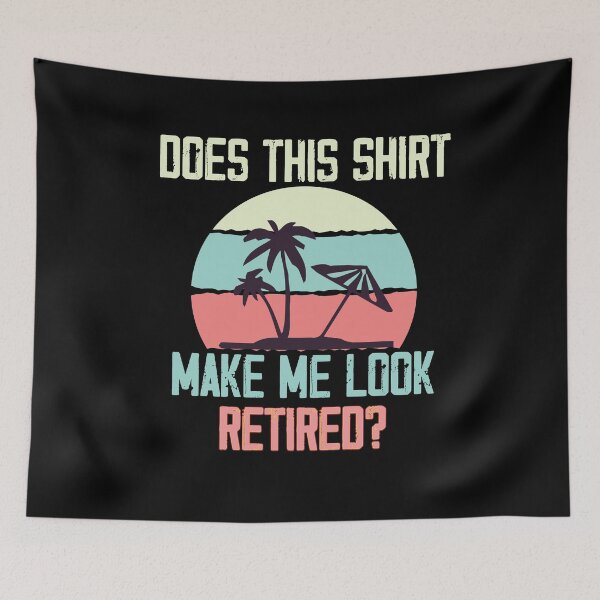 Item preview, Does This Make Me Look Retired Summer Vibes Retirement designed and sold by Noussairox.
