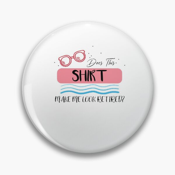 Item preview, Does This Make Me Look Retired Summer Vibes Retirement designed and sold by Noussairox.