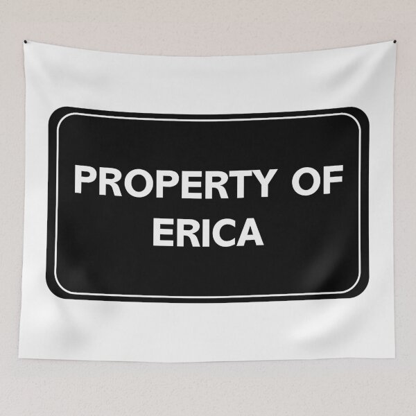 Item preview, Property of Erica designed and sold by wessica.