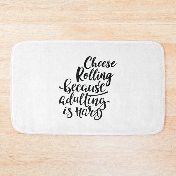 Item preview, Cheese Rolling Because Adulting Is Hard designed and sold by FiveNiches.
