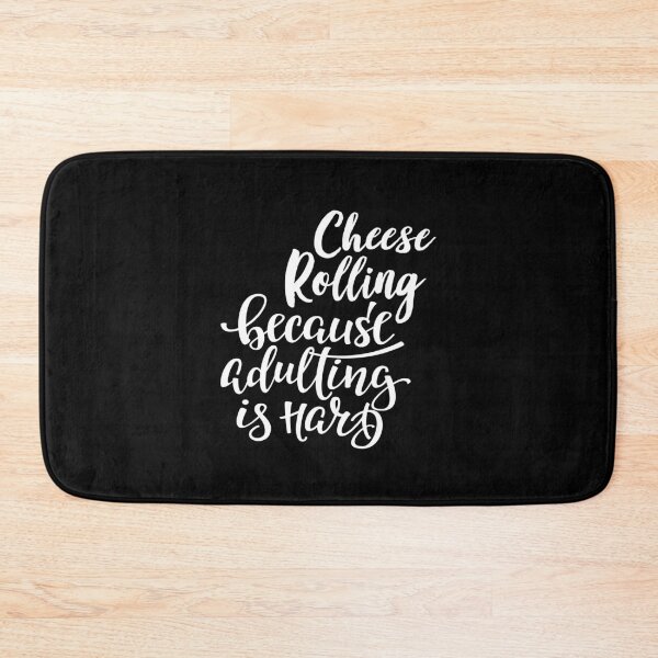 Item preview, Cheese Rolling Because Adulting Is Hard designed and sold by FiveNiches.