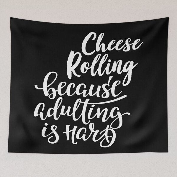 Item preview, Cheese Rolling Because Adulting Is Hard designed and sold by FiveNiches.