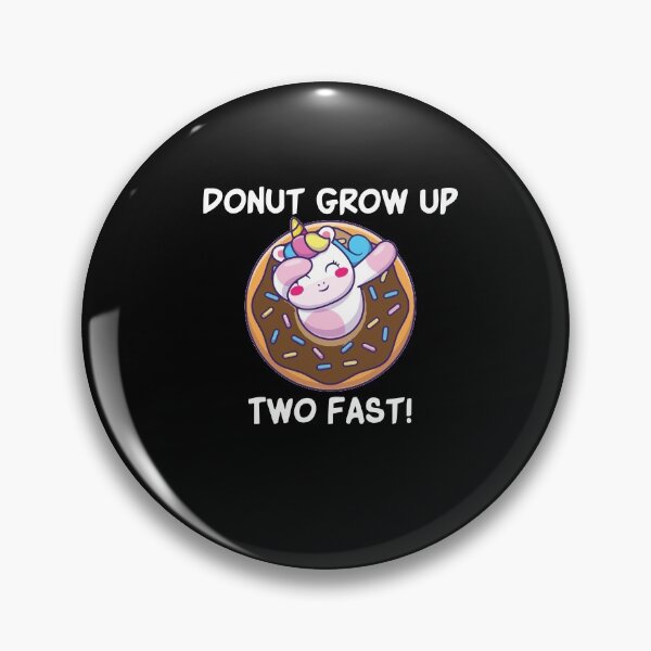 Item preview, Donut Grow Up Two Fast , unicorn donut gift designed and sold by Noussairox.
