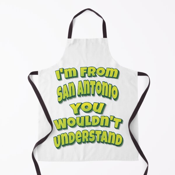Item preview, I'm From San Antonio You Wouldn't Understand designed and sold by FiveNiches.