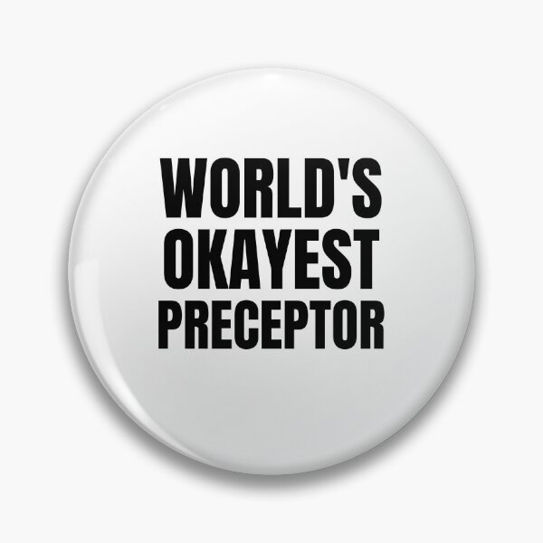 Item preview, World's Okayest Preceptor designed and sold by GoDPI.