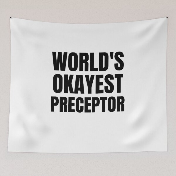 Item preview, World's Okayest Preceptor designed and sold by GoDPI.