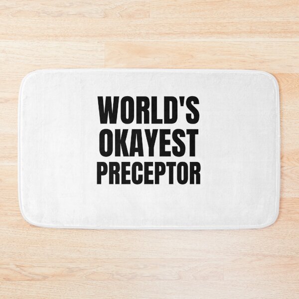 Item preview, World's Okayest Preceptor designed and sold by GoDPI.