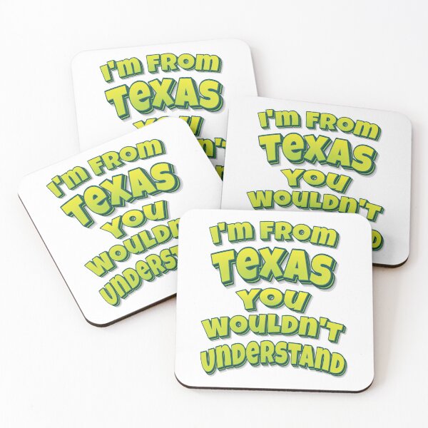 Item preview, I'm From Texas You Wouldn't Understand designed and sold by FiveNiches.
