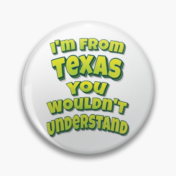Artikelvorschau, Ich komme aus Texas, das würdest du nicht verstehen entworfen und verkauft von FiveNiches.