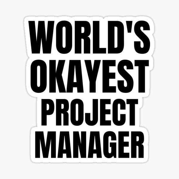 Item preview, World's Okayest Project manager designed and sold by GoDPI.