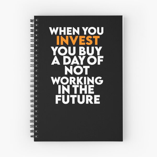 Item preview, When you invest you buy a day of not working in the future  designed and sold by AritraSur.