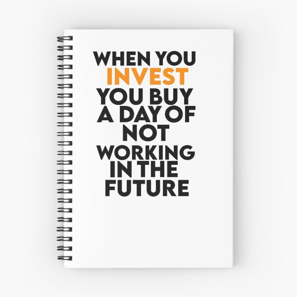 Item preview, When you invest you buy a day of not working in the future  designed and sold by AritraSur.
