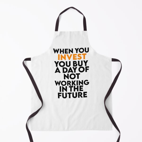 Item preview, When you invest you buy a day of not working in the future  designed and sold by AritraSur.