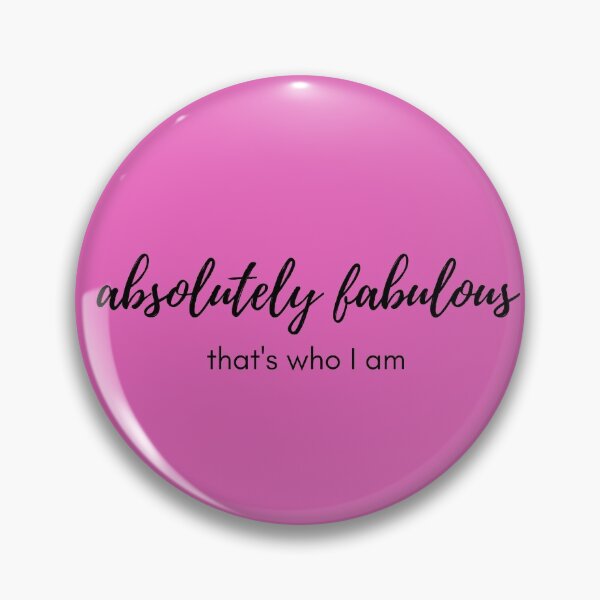 Item preview, Absolutely Fabulous that's who I am - Funny (black print) designed and sold by DollarDollar.