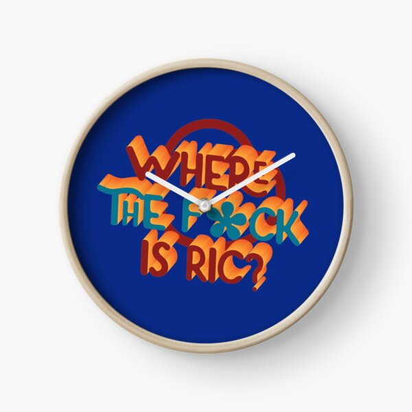 Where The F*ck is Ric??? (Home Decor) Clock